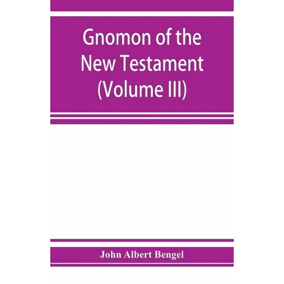 Gnomon of the New Testament (Volume III), (Paperback)
