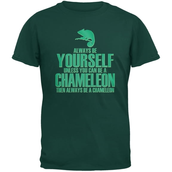 Always Be Yourself Chameleon Forest Green Adult T-Shirt - 2X-Large