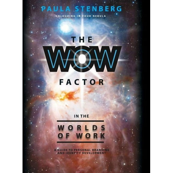 The Wow Factor in the Worlds of Work : A Guide to Personal Branding and Identity Development (Hardcover)