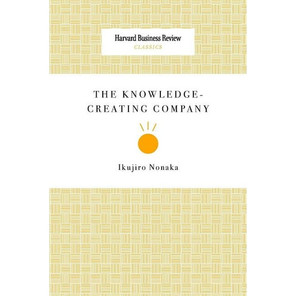 The Knowledge-Creating Company, (Paperback)
