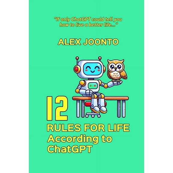 12 Rules for Life According to ChatGPT, (Paperback)