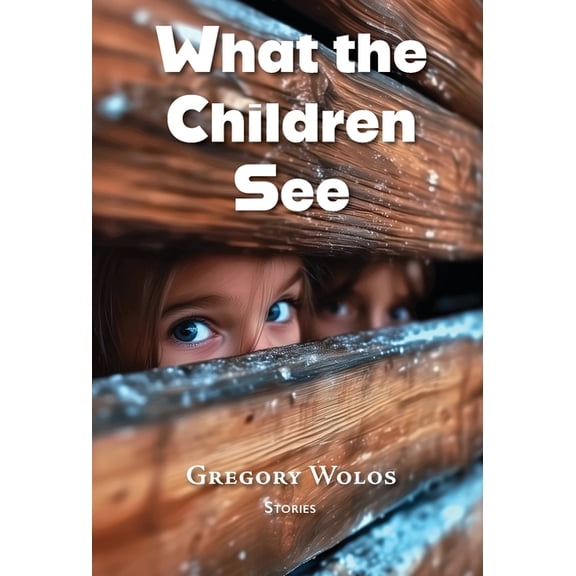 What the Children See, (Hardcover)