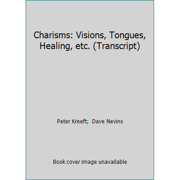 Pre-Owned Charisms: Visions, Tongues, Healing, etc. (Transcript) (Paperback) 1490306250 9781490306254