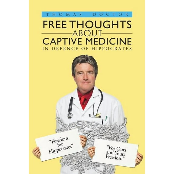 Free Thoughts About Captive Medicine : In Defence of Hippocrates