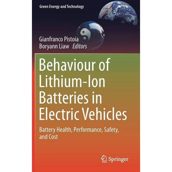 Green Energy and Technology Behaviour of Lithium-Ion Batteries in Electric Vehicles: Battery Health, Performance, Safety, and Cost, (Hardcover)