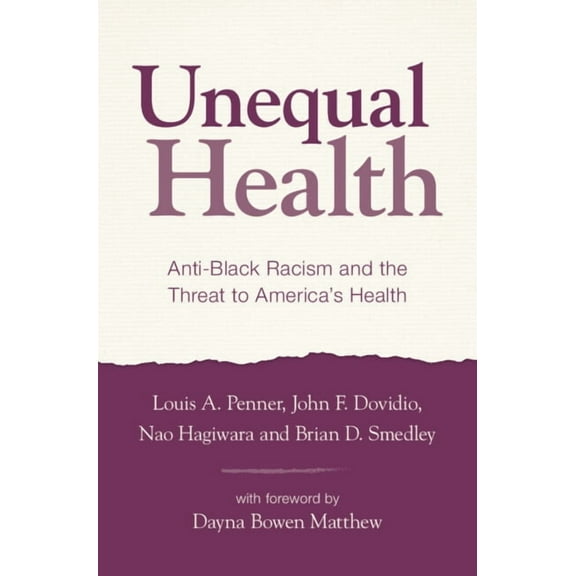 Unequal Health: Anti-Black Racism and the Threat to America's Health, (Hardcover)