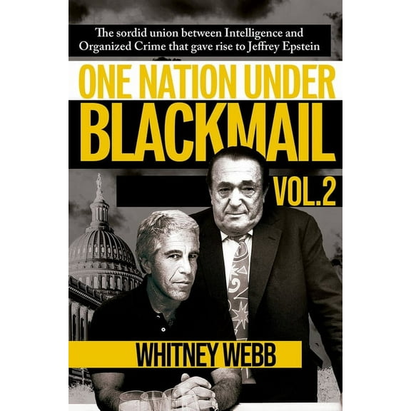 One Nation Under Blackmail - Vol. 2: The Sordid Union Between Intelligence and Organized Crime That Gave Rise to Jeffrey, (Paperback)
