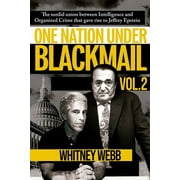 One Nation Under Blackmail  Vol. 2 : The Sordid Union Between Intelligence and Organized Crime that Gave Rise to Jeffrey Epstein Vol. 2 (Paperback)