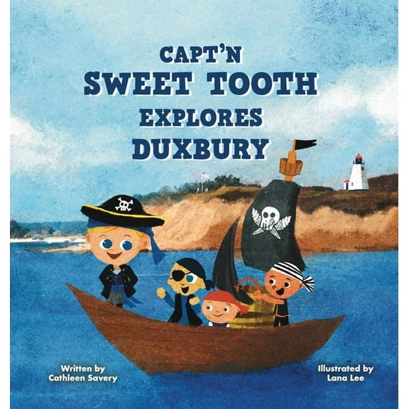 Capt'n Sweet Tooth Explores Duxbury, (Hardcover)