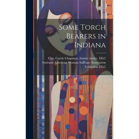 Some Torch Bearers in Indiana (Hardcover)
