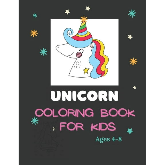 Unicorn Coloring Book for Kids Ages 4-8: The Magical Unicorn Coloring Book: For Kids Ages 4-8 (Coloring Books for Girls) (My First Big Book of Coloring 8.5x11) (Paperback)