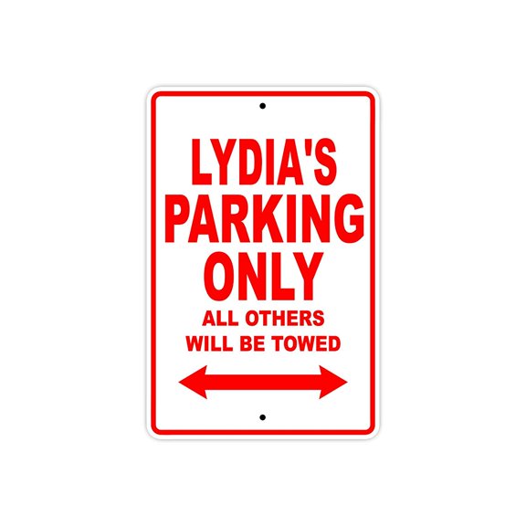 Lydia's Parking Only All Others Will Be Towed Name Gift Novelty Metal Aluminum 8"x12" Sign