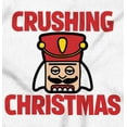 thumbnail image 2 of Crushing Christmas Nutcracker Pun Plus Size Crewneck Graphic Tee Shirt Brisco Brands 5X, 2 of 5