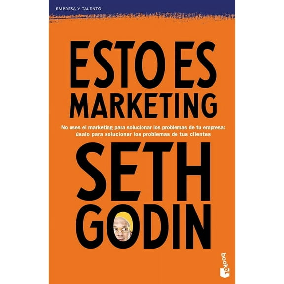 Esto Es Marketing / This Is Marketing: You Can't Be Seen Until You Learn to See, (Paperback)