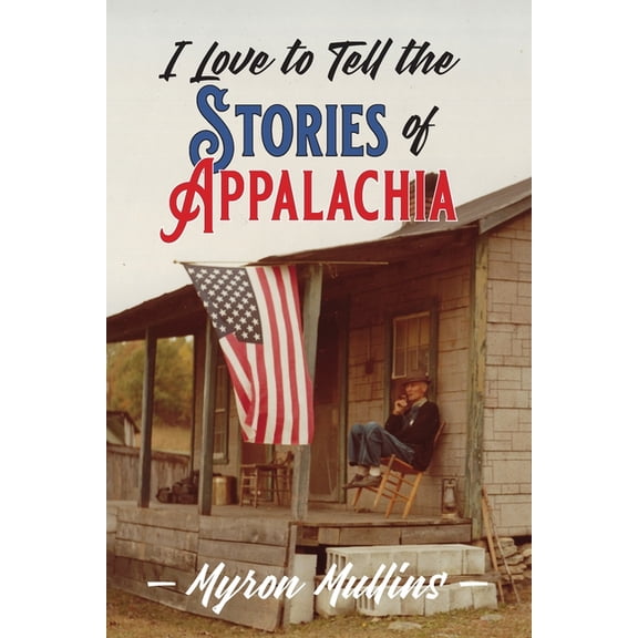 I Love to Tell the Stories of Appalachia, (Paperback)