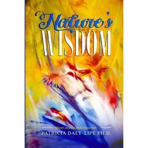 Nature's Wisdom, (Paperback)