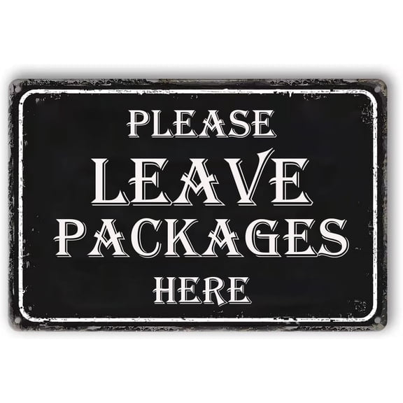 Please Leave Packages Here Sign Delivery Signs For Packages Package Delivery Metal Sign For Outside 8x12 Inch