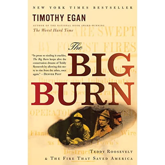 Pre-Owned The Big Burn: Teddy Roosevelt and the Fire That Saved America (Paperback) 0547394608 9780547394602
