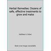Herbal Remedies: Dozens of safe, effective treatments to grow and make [Hardcover - Used]