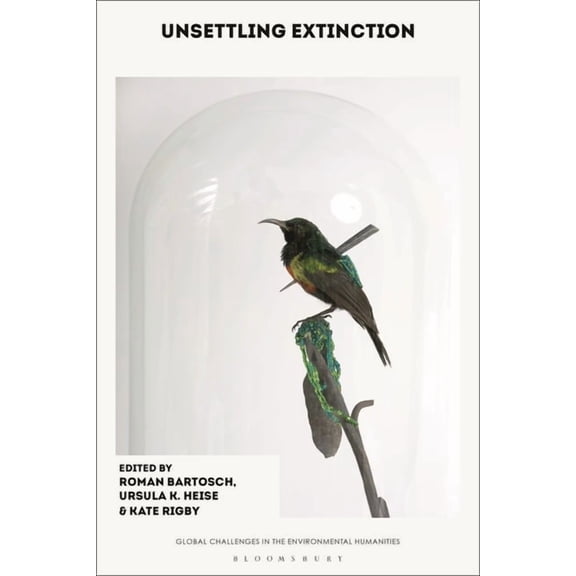 Global Challenges in the Environmental H Unsettling Extinction, (Paperback)