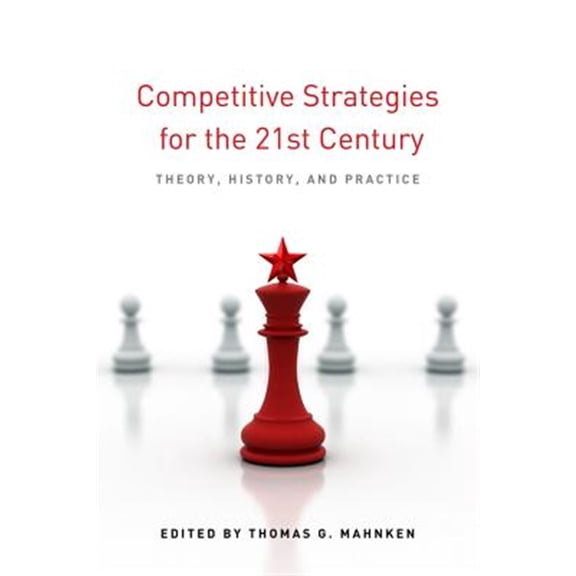 Pre-Owned Competitive Strategies for the 21st Century: Theory, History, and Practice (Stanford Security Studies) Paperback