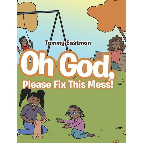 Oh God, Please Fix This Mess!, (Hardcover)