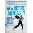 thumbnail image 1 of Pre-Owned The New Retirementality: Planning Your Life and Living Your Dreams....at Any Age You Want (Paperback) 1419537245 9781419537240, 1 of 1
