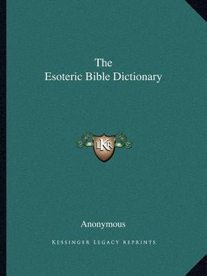 The Esoteric Bible Dictionary