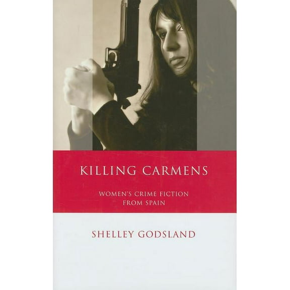 Iberian and Latin American Studies: Killing Carmens : Women's Crime Fiction from Spain (Hardcover)