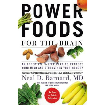 Power Foods for the Brain : An Effective 3-Step Plan to Protect Your Mind and Strengthen Your (Best Food To Increase Memory Power)