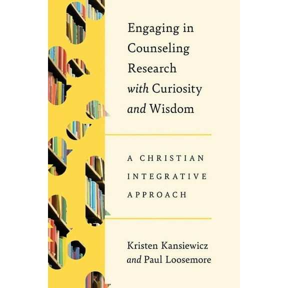 Christian Association for Psychological Engaging in Counseling Research with Curiosity and Wisdom: A Christian Integrative Approach, (Paperback)