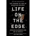 thumbnail image 1 of Pre-Owned Life on the Edge: The Coming of Age of Quantum Biology (Paperback) 0307986829 9780307986825, 1 of 1