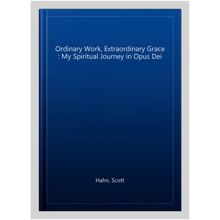 Pre-Owned Ordinary Work Extraordinary Grace: My Spiritual Journey in Opus Dei Paperback