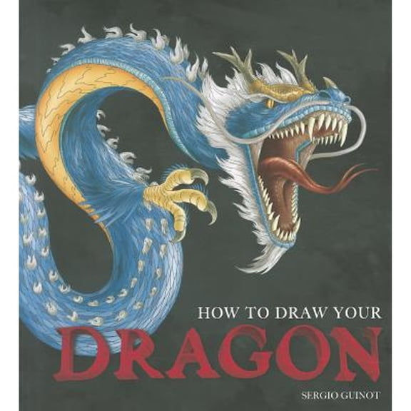Pre-Owned How to Draw Your Dragon (Paperback) 0062067311 9780062067319