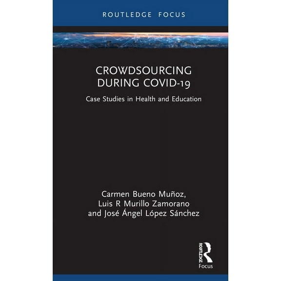 Crowdsourcing during COVID-19: Case Studies in Health and Education, (Hardcover)