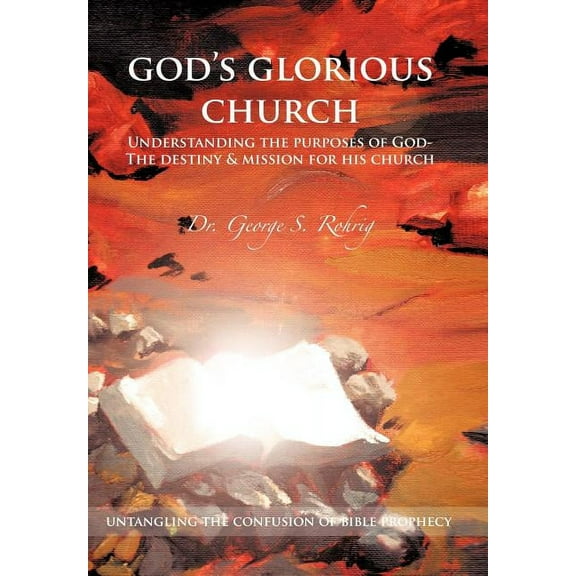 God's Glorious Church: Understanding the Purposes of God, (Hardcover)