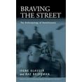thumbnail image 1 of Braving the Street: The Anthropology of Homelessness, 1 of 1