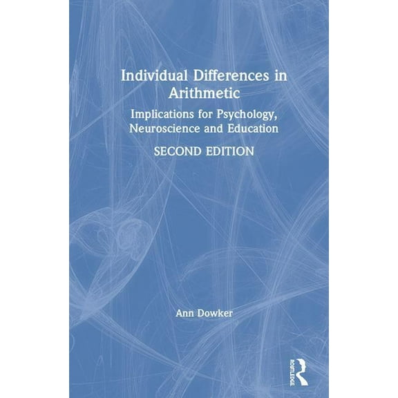 Individual Differences in Arithmetic: Implications for Psychology, Neuroscience and Education, (Hardcover)