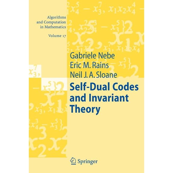 Algorithms and Computation in Mathematic Self-Dual Codes and Invariant Theory, Book 17, (Paperback)