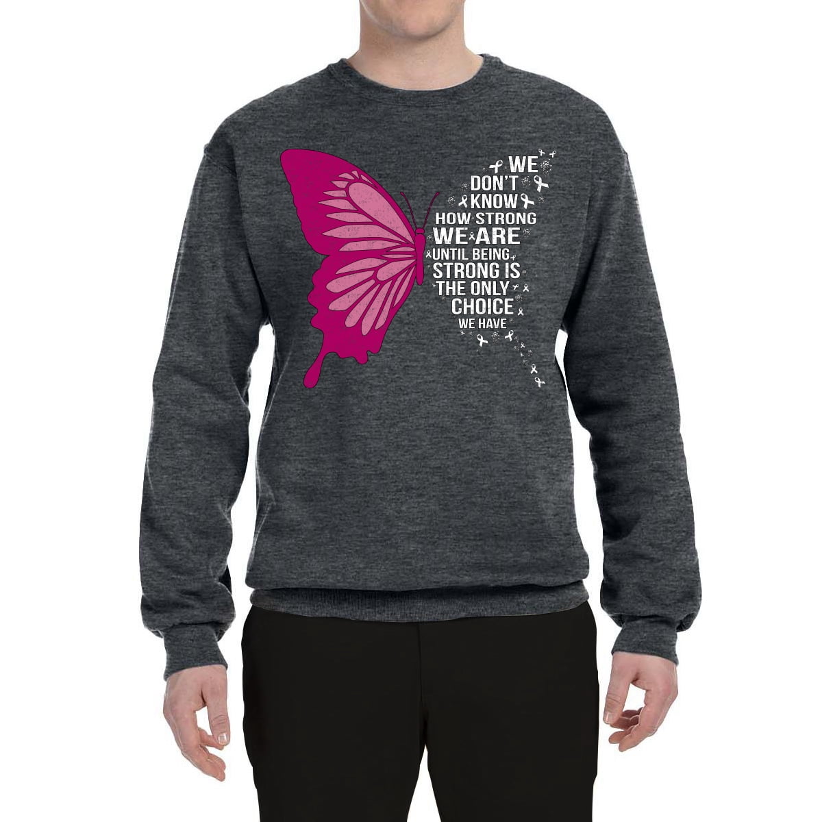 Wild Bobby Being Strong Is The Only Option We Have Butterfly Breast Cancer Awareness Unisex Crewneck Sweatshirt, Charcoal, Large