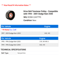 thumbnail image 2 of Drive Belt Tensioner Pulley - Compatible with 1994 - 2001 Dodge Ram 2500 1995 1996 1997 1998 1999 2000, 2 of 2