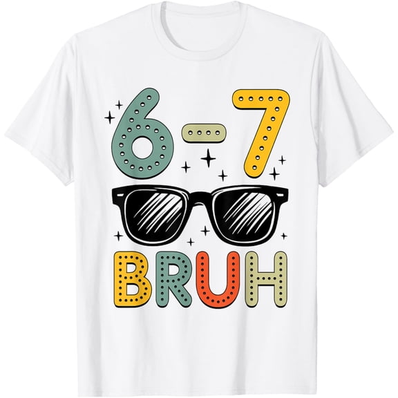 67 Bruh Funny 67 Six Seven Meme Gen Alpha Slang 67 T-Shirt tee