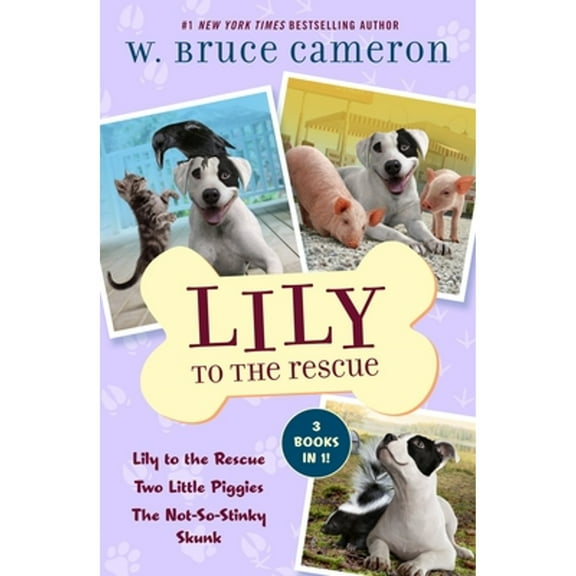 Pre-Owned Lily to the Rescue Bind-Up Books 1-3: Lily to the Rescue, Two Little Piggies, and the Not (Paperback 9781250867650) by W Bruce Cameron