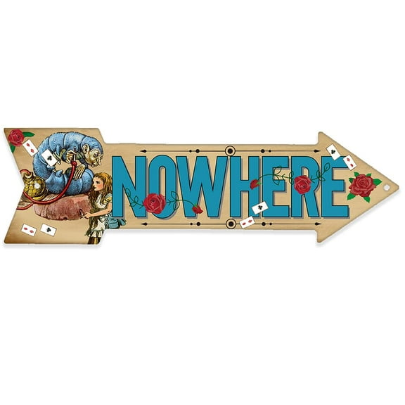 Metal Sign - Nowhere - Directional Arrow Sign - Durable Metal Sign - Use Indoor/Outdoor - Great Game Room Decor and Gift For Alice in Wonderland Fans