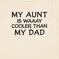 thumbnail image 4 of Inktastic My Aunt is Waaay Cooler Than My Dad Boys or Girls Baby T-Shirt, 4 of 5