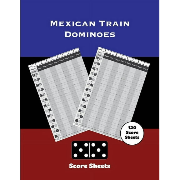 Mexican Train Score Sheets: Dominoes, Chicken Foot Game Details Score Pad, Keep Track & Record Scores Pages, Book, G, (Paperback)