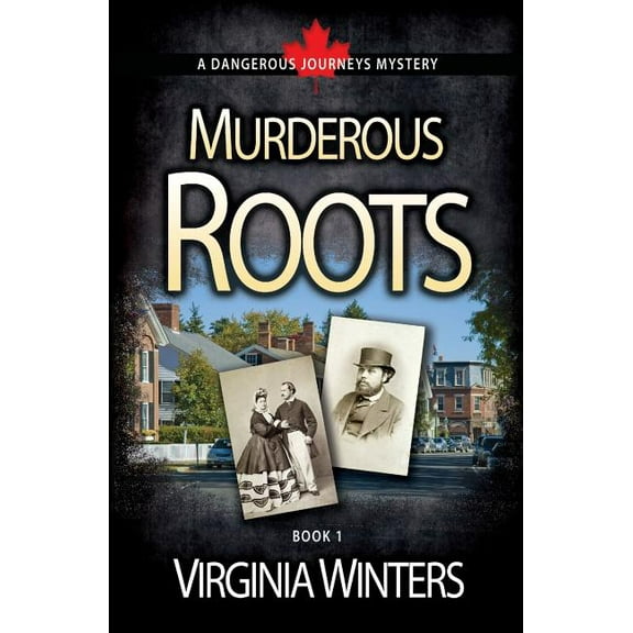 Murderous Roots (Dangerous Journeys) (Volume 1)