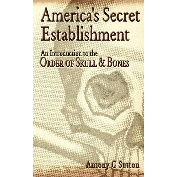 America's Secret Establishment: An Introduction to the Order of Skull & Bones, (Paperback)