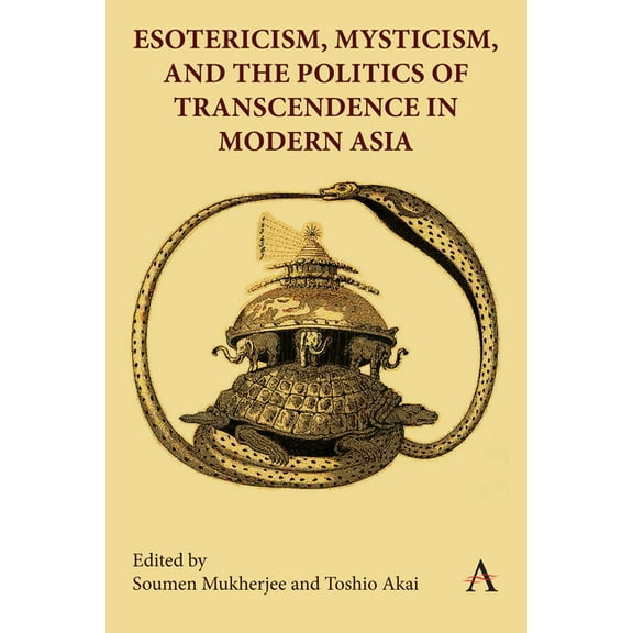 Esotericism, Mysticism, and the Politics of Transcendence in Modern Asia, (Hardcover)