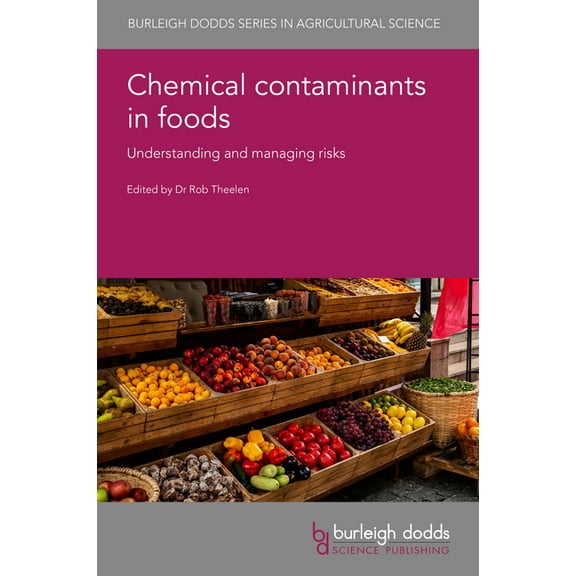 Chemical Contaminants in Foods: Understanding and Managing Risks, (Hardcover)